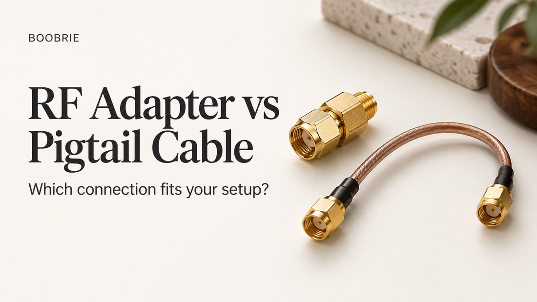 RF Adapter vs Pigtail Cable: Which Should You Choose for Your Antenna Setup?